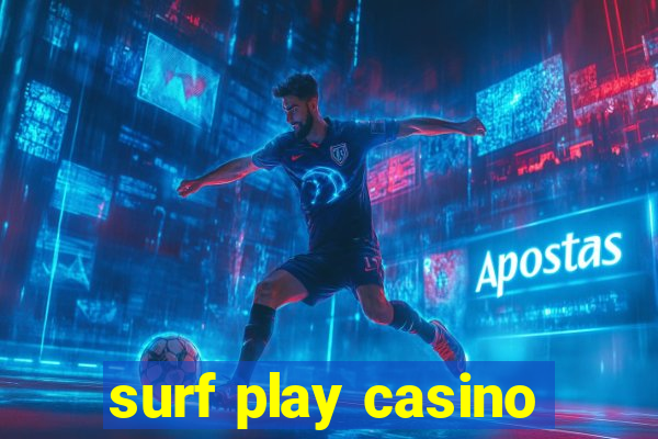 surf play casino